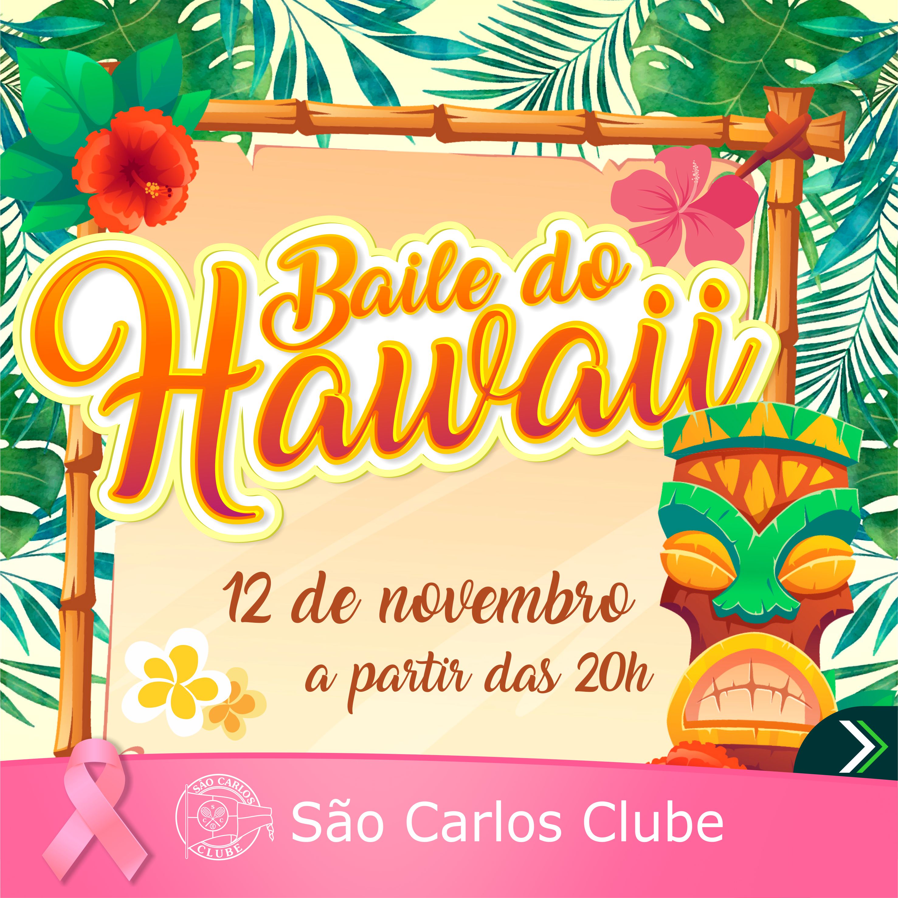 São Carlos Clube - Prepare-se para curtir o BAILE DO HAWAII 2022